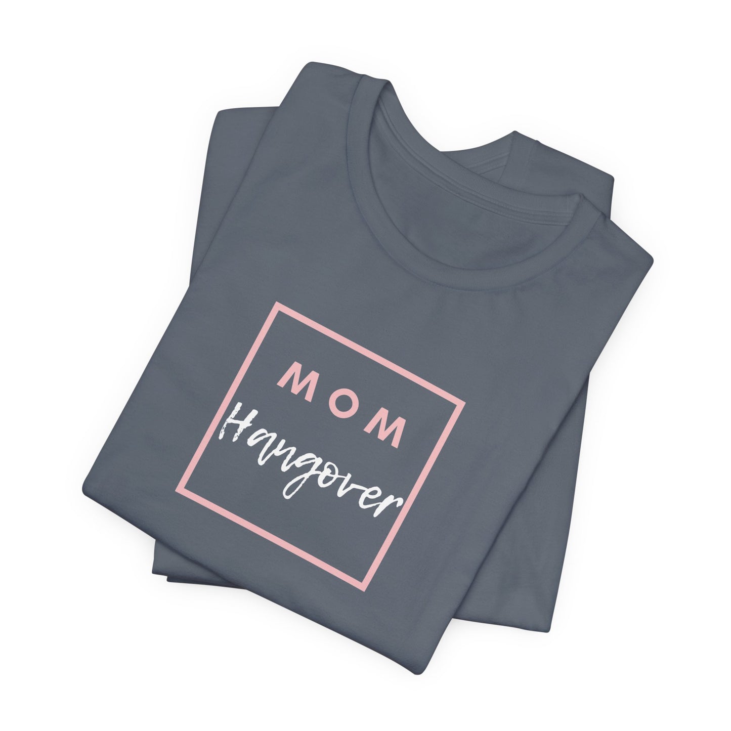 Mom Hangover T-Shirt