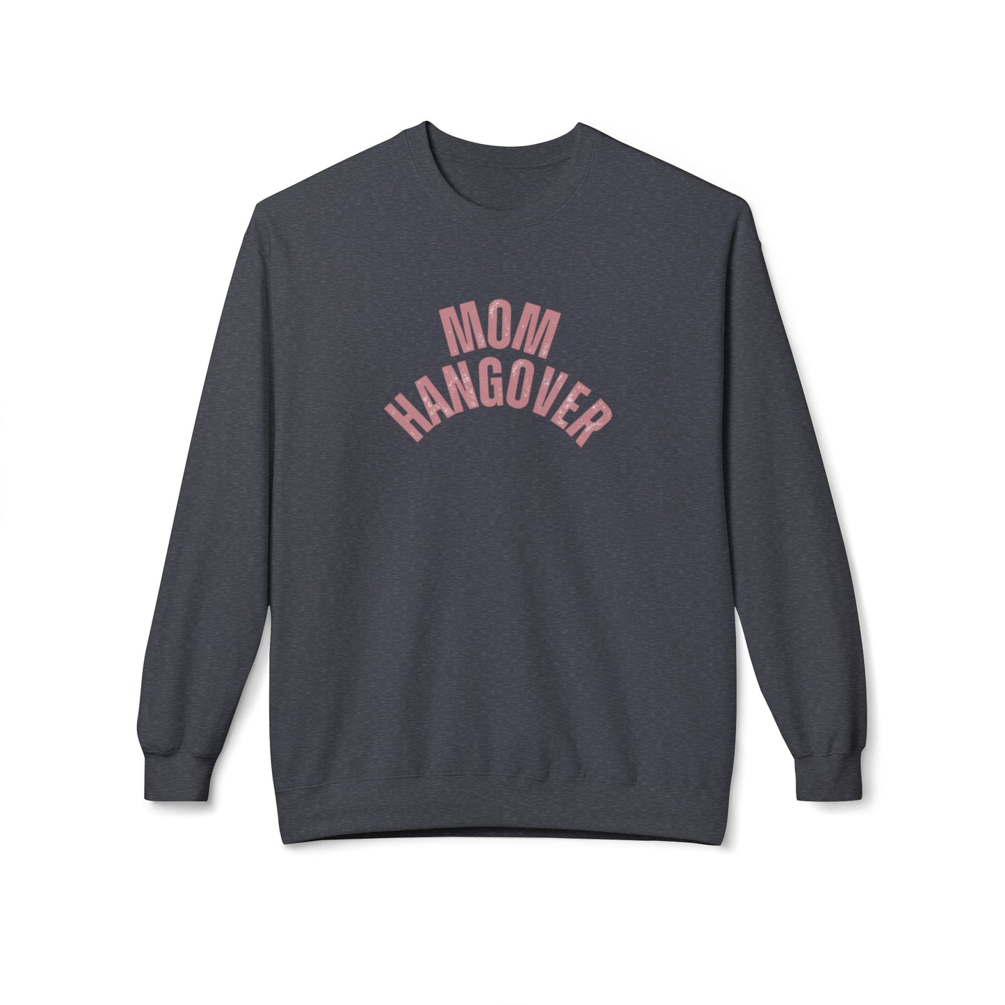 Mom Hangover Sweatshirt