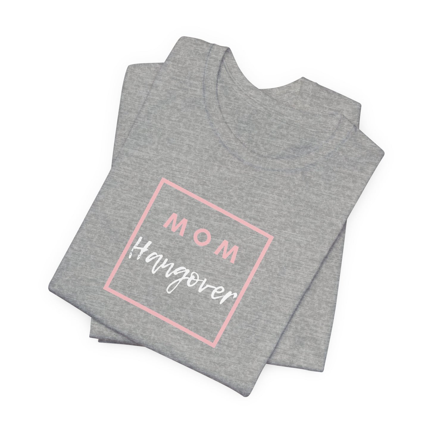 Mom Hangover T-Shirt