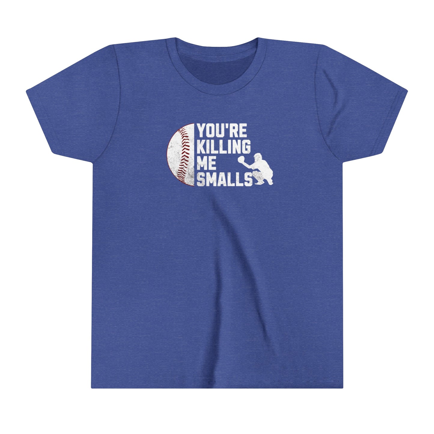 You're killing me smalls T-Shirt