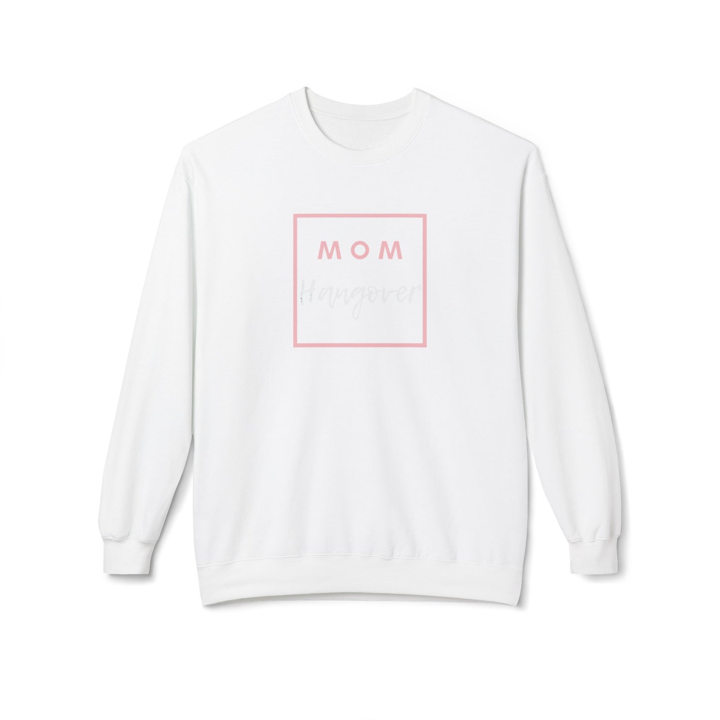 Mom Hangover Sweatshirt