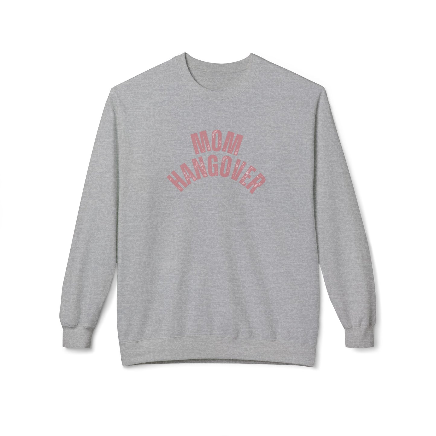 Mom Hangover Sweatshirt