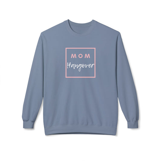 Mom Hangover Sweatshirt