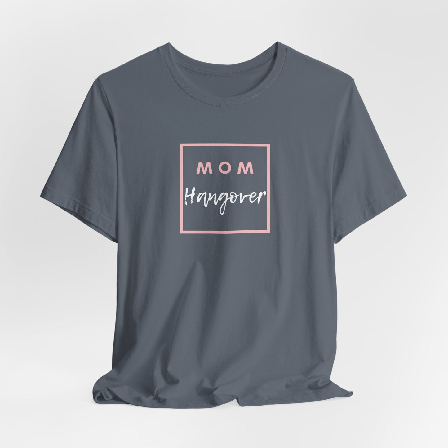 Mom Hangover T-Shirt