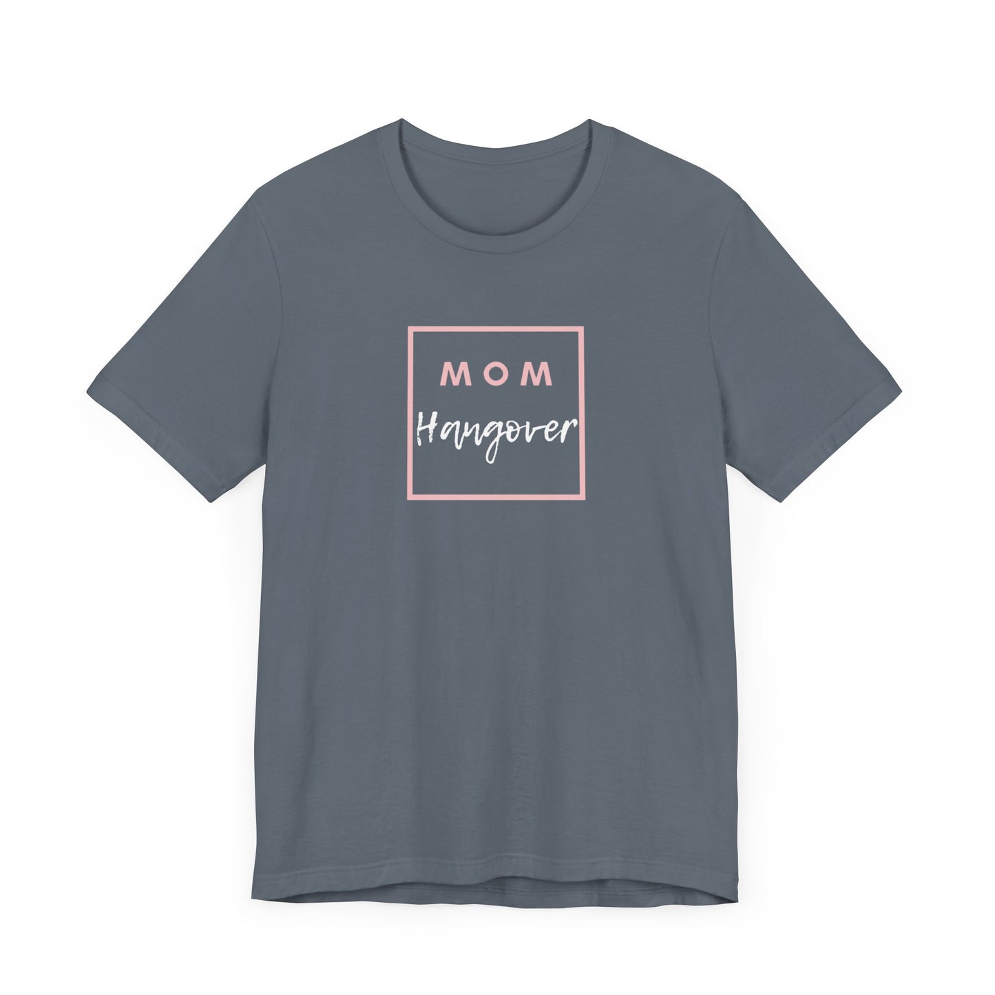 Mom Hangover T-Shirt