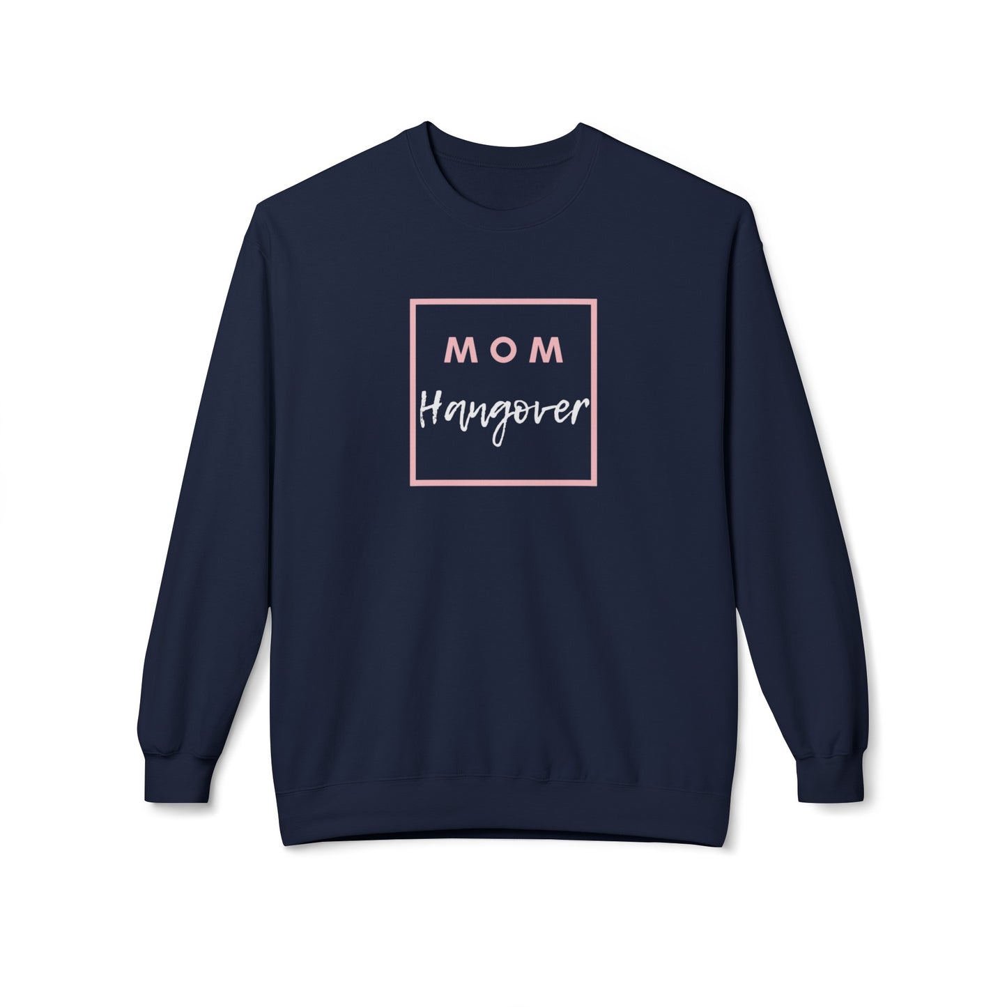 Mom Hangover Sweatshirt