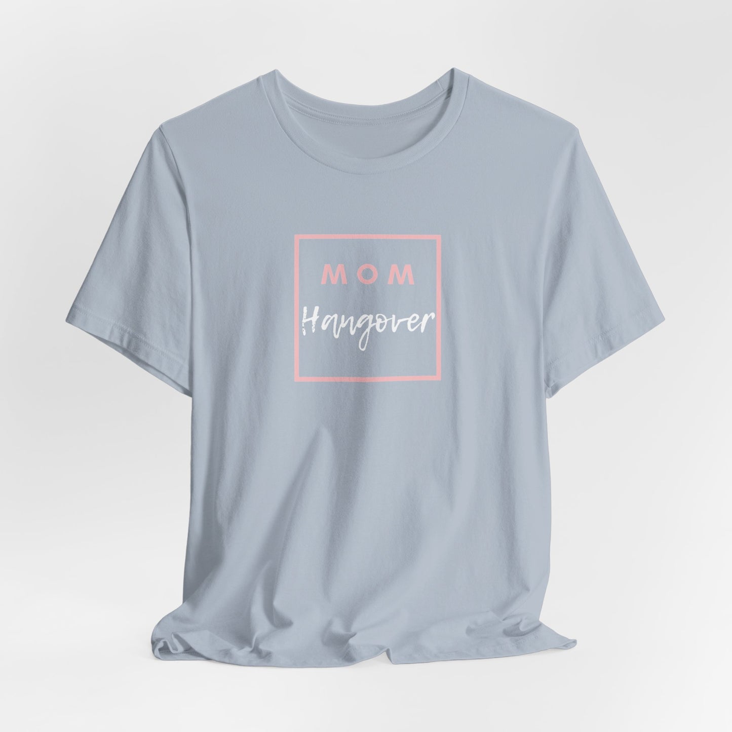 Mom Hangover T-Shirt